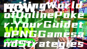 "Explore the Exciting World of Online Poker: Your Guide to PNG Games and Strategies"