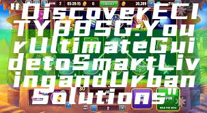 "Discover ECITY88 SG: Your Ultimate Guide to Smart Living and Urban Solutions"