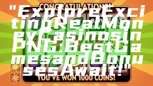 "Explore Exciting Real Money Casinos in PNG: Best Games and Bonuses Await!"