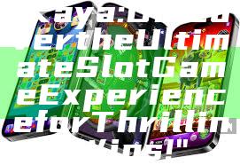 "Kaya: Discover the Ultimate Slot Game Experience for Thrilling Wins!"