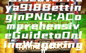 "Discover Kaya918 Betting in PNG: A Comprehensive Guide to Online Wagering"