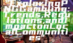 "Exploring PNG Gambling: Trends, Regulations, and Impact on Local Communities"
