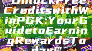 "Unlock Free Credits with WinPGK: Your Guide to Earning Rewards Today!"
