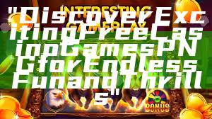 "Discover Exciting Free Casino Games PNG for Endless Fun and Thrills"