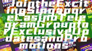 "Join the Exciting Singapore Casino Telegram Group for Exclusive Updates and Promotions"