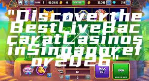 "Discover the Best Live Baccarat Casinos in Singapore for 2026"